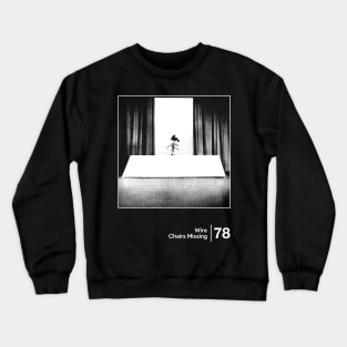 Chairs Missing - Minimal Graphic Design Tribute Crewneck Sweatshirt